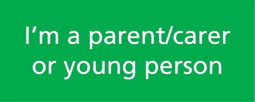 Graphic saying "I'm a parent, carer or young person"